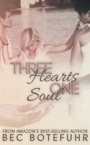 Three Hearts One Soul (The Soul Series #1) by Bec Botefuhr