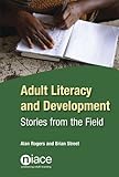 Adult literacy and development : stories from the field