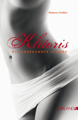 Produkt-Bild: Klitoris. Die unbekannte Sch&ouml;ne