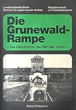 Die Grunewald-Rampe: Die Deportation der Berliner Juden (Begleitmaterial zum Schulfernsehen)