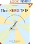 The Head Trip: Adventures on the Wheel of Consciousness