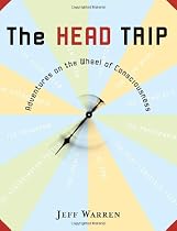 The Head Trip: Adventures on the Wheel of Consciousness