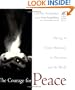 The Courage for Peace: Daring to Create Harmony in Ourselves and the World