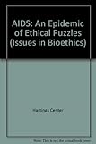 AIDS : an epidemic of ethical puzzles