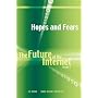 Hopes and Fears: The Future of the Internet, Volume 2