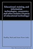 Educational training and information technologies : economics and other realities