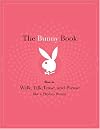 The Bunny Book: How to Walk, Talk, Tease, and Please Like a Playboy Bunny