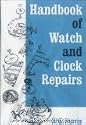 Handbook of watch and clock repairs