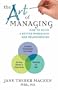 The Art of Managing: How to Build a Better Workplace and Relationships
