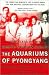 Aquariums of Pyongyang