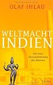 Weltmacht Indien: Die neue Herausforderung des Westens