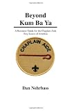 Beyond Kum Ba Ya: A Resource Guide For The Chaplain Aide, Scouts Own Service, Boy Scouts Of America