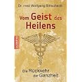 Vom Geist des Heilens: Die R�ckkehr der Ganzheit
