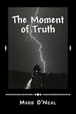The Moment of Truth
