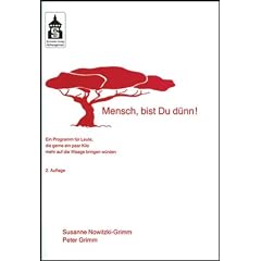 Mensch, bist Du d�nn!: Ein Programm f�r Leute, die gerne ein paar Kilo mehr auf die Waage bringen w�rden