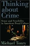 Thinking about Crime: Sense and Sensibility in American Penal Culture (Studies in Crime and Public Policy)