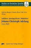Produkt-Bild: Aufkl&auml;rer, Sprachgelehrter, Didaktiker: Johann Christoph Adelung (1732-1806)