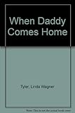 When daddy comes home
