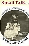 Small talk - : memories of an Edwardian childhood