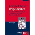 Frei geschrieben: Mut, Freiheit und Strategie f�r wissenschaftliche Abschlussarbeiten