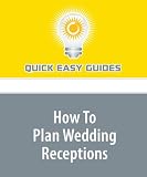 How To Plan Wedding Receptions
