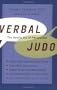 Verbal Judo: The Gentle Art of Persuasion