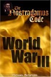The Nostradamus Code World War 3 (2007-2012)