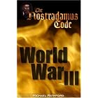 Click here to buy The Nostradamus Code World War 3 (2007-2012) by  Michael Rathford.