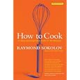 How to Cook  Revised Edition: An Easy and Imaginative Guide for the Beginner