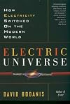 Electric Universe: How Electricity Switched on the Modern World