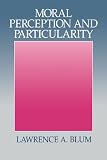 Moral Perception and Particularity