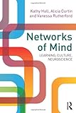 Networks of mind : learning, culture, neuroscience