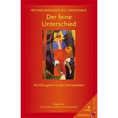 Der feine Unterschied: NLP-�bungsbuch zu den Submodalit�ten