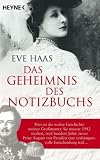 Das Geheimnis des Notizbuchs: Dies ist die wahre Geschichte meiner Gro�mutter. Sie musste 1942 sterben, weil hundert Jahre zuvor Prinz August von Preu�en eine verh�ngnisvolle Entscheidung traf...
