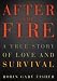 After the Fire: A True Story of Love and Survival (CD-ROM)