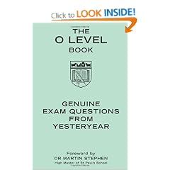 The O Level Book: Genuine Exam Questions from Yesteryear (Gift)