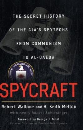 Spycraft: The Secret History of the CIA's Spytechs, from Communism to al-Qaeda