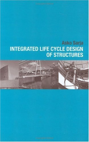 Integrated Life Cycle Design of Structures