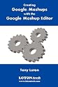 Creating Google Mashups with the Google Mashup Editor