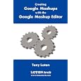  Creating Google Mashups with the Google Mashup Editor 