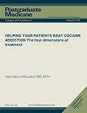 HELPING YOUR PATIENTS BEAT COCAINE ADDICTION: The four dimensions of treatment (Postgraduate Medicine)