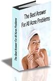 The Best Answer For All Acne Problems