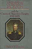 Andrew Jackson and the Course of the American Empire (0060135743) by Remini, Robert Vincent