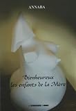 Bienheureux les enfants de la m�re