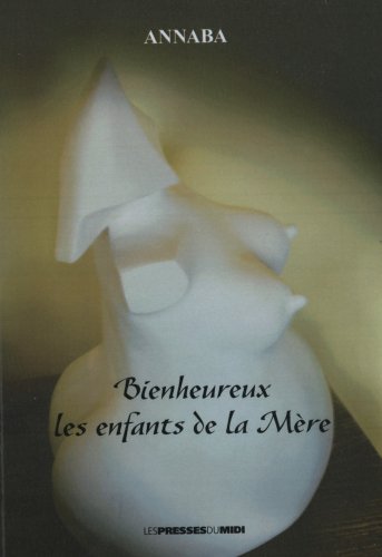 Bienheureux les enfants de la m�re