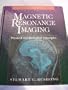 Magnetic Resonance Imaging: Physical and Biological Principles