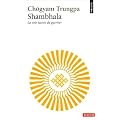 Shambhala : La Voie sacr�e du guerrier