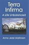 Terra Infirma: A Life Unbalanced