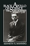 Black Apollo of Science: The Life of Ernest Everett Just