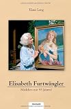 Produkt-Bild: Elisabeth Furtw&auml;ngler ? M&auml;dchen mit 95 Jahren?